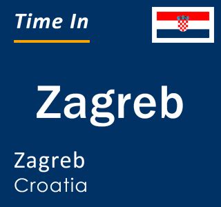 Current Local Time in Zagreb, Croatia .